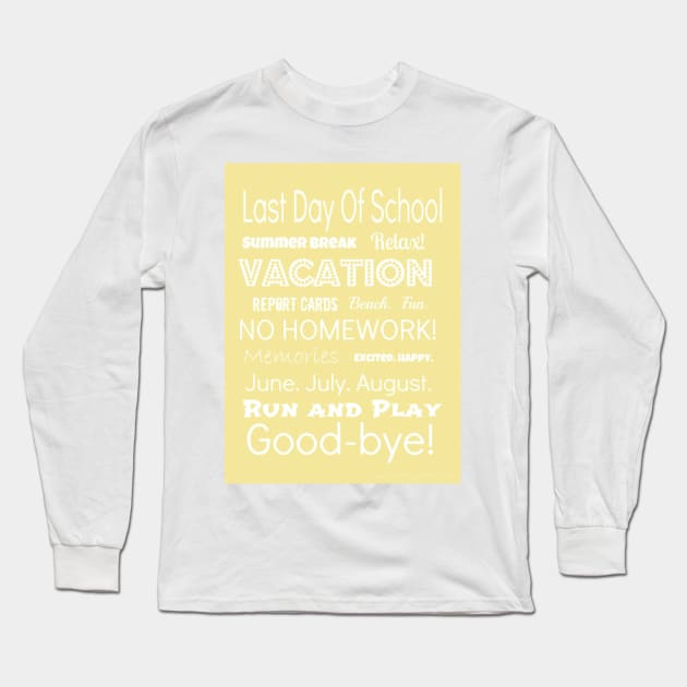 Last Day Of School Summer Break Long Sleeve T-Shirt by Aquora Art